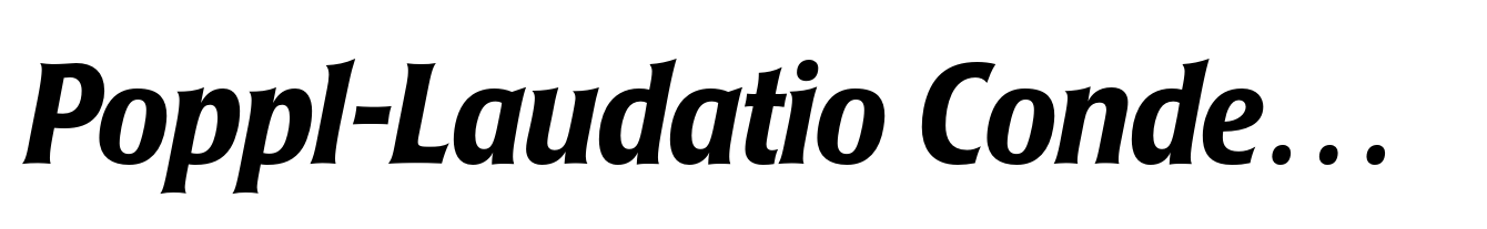 Poppl-Laudatio Condensed Medium Italic